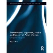 Transnational Migration, Media and Identity of Asian Women: Diasporic Daughters