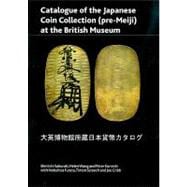 Catalogue of the Japanese Coin Collection Pre-maiji at the British Museum
