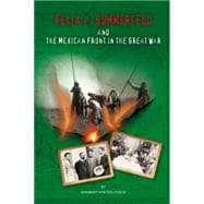 Felix A. Sommerfeld and the Mexican Front in the Great War