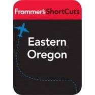 Eastern Oregon : Frommer's Shortcuts