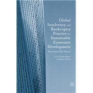 Global Insolvency and Bankruptcy Practice for Sustainable Economic Development International Best Practice