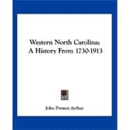 Western North Carolina : A History From 1730-1913