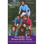 Fearfully and Wonderfully Made : A Christian Health and Puberty Guide for Preteen Boys and Girls