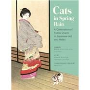 Cats in Spring Rain A Celebration of Feline Charm in Japanese Art and Haiku