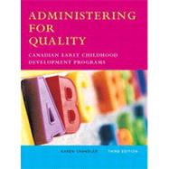 Administering for Quality : Canadian Early Childhood Development Programs, Third Edition