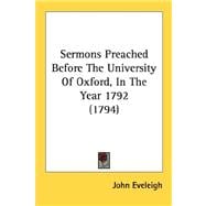 Sermons Preached Before The University Of Oxford, In The Year 1792