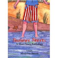 Summer Shorts : A Short Story Collection
