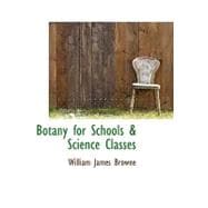 Botany for Schools and Science Classes