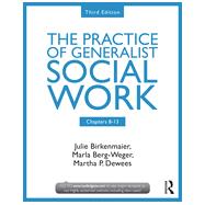 Chapters 8-13: The Practice of Generalist Social Work, Third Edition