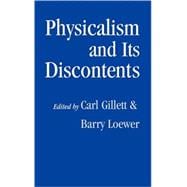Physicalism and Its Discontents