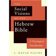 The Social Visions of the Hebrew Bible