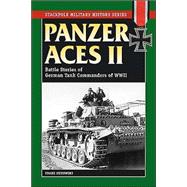 Panzer Aces II Battles Stories of German Tank Commanders of WWII