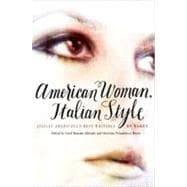 American Woman, Italian Style Italian Americana's Best Writings on Women