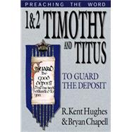 1 & 2 Timothy and Titus: To Guard the Deposit