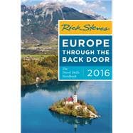 Rick Steves Europe Through the Back Door 2016 The Travel Skills Handbook