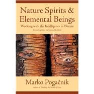 Nature Spirits & Elemental Beings Working with the Intelligence in Nature