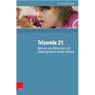 Trisomie 21 Was Wir Von Menschen Mit Down-Syndrom Lernen Konnen