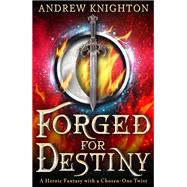 Forged for Destiny