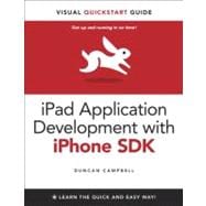 Ipad Application Development with Iphone SDK: Visual QuickStart Guide