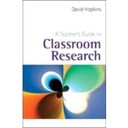 A Teacher's Guide to Classroom Research