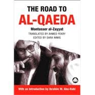The Road To Al-Qaeda The Story of Bin Laden's Right-Hand Man
