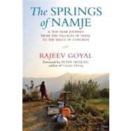 The Springs of Namje A Ten-Year Journey from the Villages of Nepal to the Halls of Congress