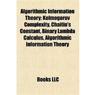 Algorithmic Information Theory : Kolmogorov Complexity, Chaitin's Constant, Binary Lambda Calculus, Minimum Message Length