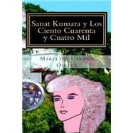 Sanat Kumara y Los Ciento Cuarenta y Cuatro Mil / Sanat Kumara and The Hundred Forty-Four Thousand