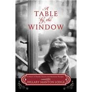 A Table by the Window A Novel of Family Secrets and Heirloom Recipes