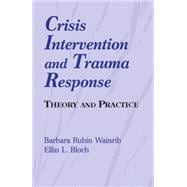 Crisis Intervention and Trauma Response: Theory and Practice