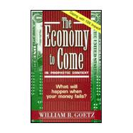 The Economy to Come in Prophetic Context : What Will Happen When Your Money Fails