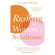 Rushing Woman's Syndrome