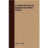 A Chant of Love for England and Other Poems