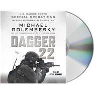 Dagger 22 U.S. Marine Corps Special Operations in Bala Murghab, Afghanistan