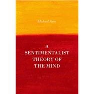 A Sentimentalist Theory of the Mind