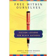 Free Within Ourselves Fiction Lessons For Black Authors