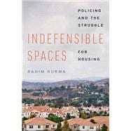 Indefensible Spaces: Policing and the Struggle for Housing