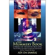 The Mummery Book: A Parable of the Divine True Love