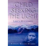 Child Seeking the Light : Life's Mountains