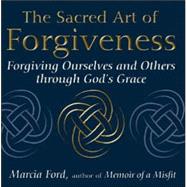 The Sacred Art Of Forgiveness