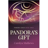 Pandora's Gift Pandora Series - Book Three