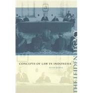 The Leiden Legacy: Concepts of Law in Indonesia
