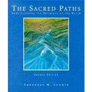 The Sacred Paths: Understanding the Religions of the World