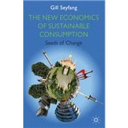 The New Economics of Sustainable Consumption Seeds of Change