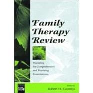 Family Therapy Review : Preparing for Comprehensive and Licensing Examinations