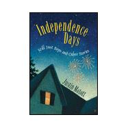 Independence Days Still Just Boys and Other Stories