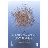 Linear Optimization for Business: Theory and practical application