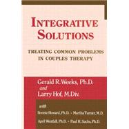 Integrative Solutions: Treating Common Problems In Couples Therapy