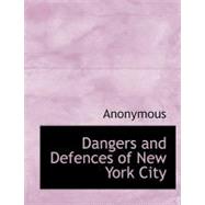 Dangers and Defences of New York City