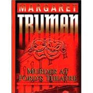 Murder at Ford's Theatre: A Capital Crimes Novel